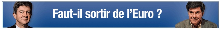 Euro - débat Sapir-Melenchon