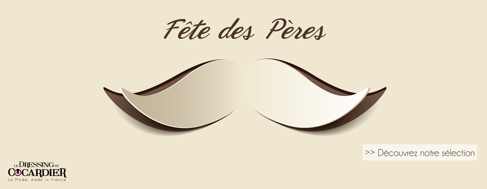 Dressing du Cocardier, fête des Pères made in France